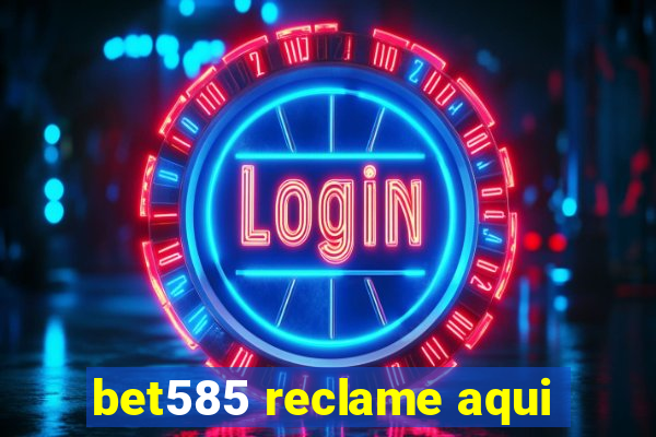 bet585 reclame aqui